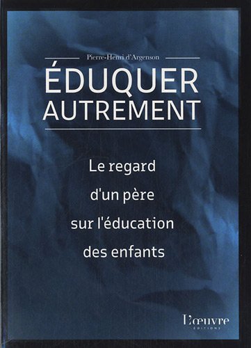 Beispielbild fr Eduquer autrement : Le regard d'un pre sur l'ducation des enfants zum Verkauf von medimops