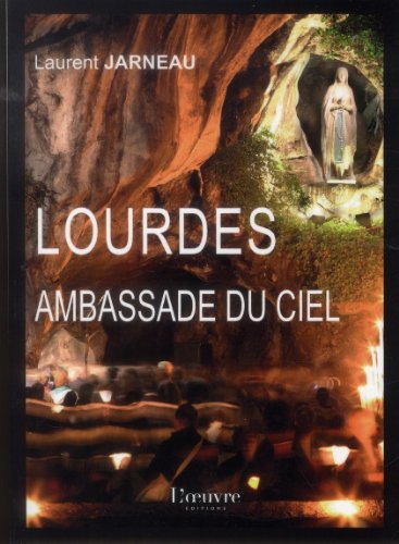 Stock image for LOURDES,AMBASSADE DU CIEL for sale by Bibliofolie