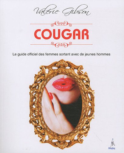 9782356360236: Cougar: Le guide officiel des femmes sortant avec de jeunes hommes
