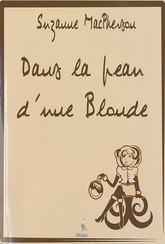 Stock image for Dans la peau d'une Blonde for sale by Ammareal
