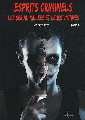 Stock image for esprits criminels ; les serial killers et leurs victimes for sale by Chapitre.com : livres et presse ancienne