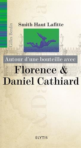 Beispielbild fr Autour d'une bouteille avec Florence & Daniel Cathiard zum Verkauf von Ammareal