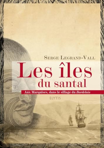 Stock image for Les les Du Santal : Aux Marquises, Dans Le Sillage Du Bordelais for sale by RECYCLIVRE