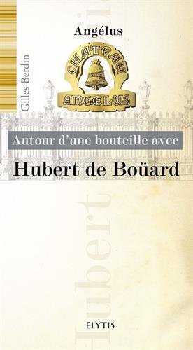 Beispielbild fr Autour d'une bouteille avec Hubert de Board : Chteau Anglus zum Verkauf von medimops