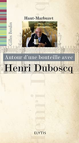 9782356391148: Autour d'une bouteille avec Henri Duboscq