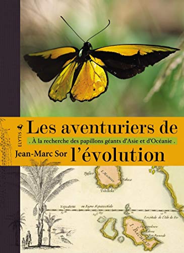Stock image for Les Aventuriers De L'volution : A La Recherche Des Papillons Gants D'asie Et D'ocanie for sale by RECYCLIVRE