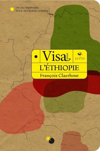9782356393883: Visa pour l'Ethiopie: Un dictionnaire pour voyageur curieux