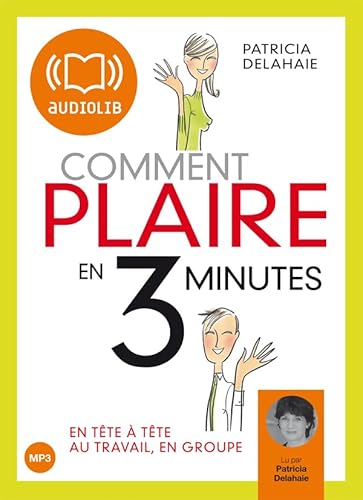 Imagen de archivo de Comment plaire en 3 minutes [CD] Patricia Delahaie a la venta por BIBLIO-NET