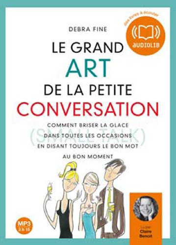 Beispielbild fr Le grand art de la petite conversation - Audio livre 1CD MP3 454 Mo zum Verkauf von Ammareal