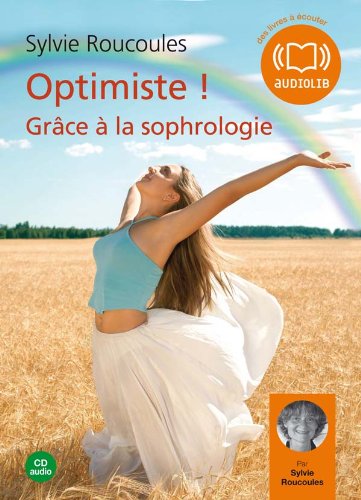 Beispielbild fr Optimiste ! Grce  la sophrologie (z) - Audio livre 1 CD audio - 52 min zum Verkauf von medimops