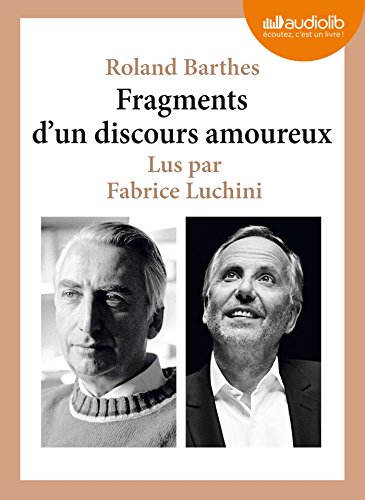 Imagen de archivo de Fragments d'un discours amoureux (cc) : Audio livre - 1 CD AUDIO - Extraits choisis et lus par Fabrice Luchini a la venta por medimops