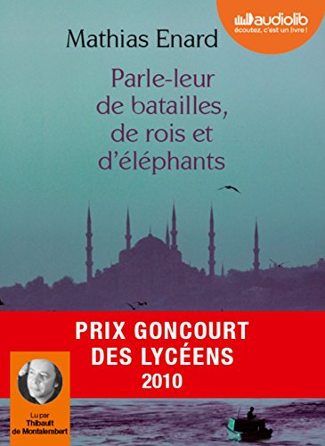 9782356412881: Parle-leur de batailles, de rois et d'elephants: Livre audio 1 CD MP3 - Suivi d'un entretien avec l'auteur