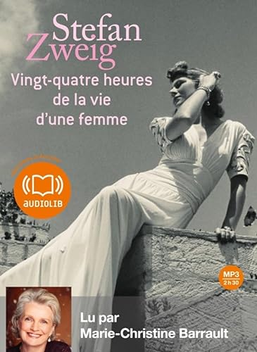 Stock image for Vingt-quatre heures de la vie d'une femme: Livre audio 1CD MP3 - 296 Mo for sale by medimops