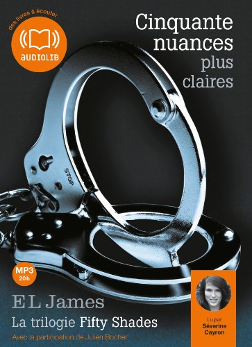 Beispielbild fr Cinquante nuances plus claires - La trilogie Fifty shades Volume 3: Livre audio 2 CD MP3 (French Edition) zum Verkauf von Gallix