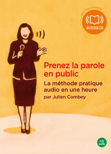 Stock image for Prenez la parole en public - La mthode pratique audio en une heure: Livre audio 1 CD AUDIO for sale by pompon