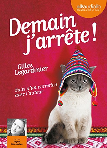 Stock image for Demain j'arrte !: Livre audio 1 CD MP3 - Remerciements lus par l'auteur - Suivi d'un entretien avec l'auteur for sale by Gallix