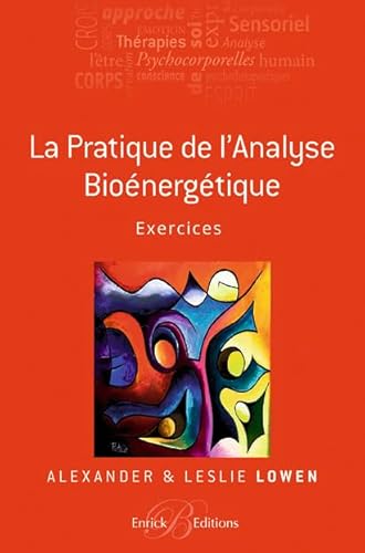 Imagen de archivo de La pratique de l'analyse bionergtique : Exercices a la venta por medimops