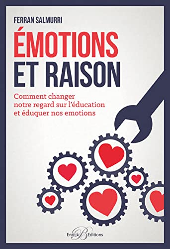 Beispielbild fr motions et raison: Comment changer notre regard sur l'ducation et duquer nos motions [Poche] Salmurri, Ferran zum Verkauf von BIBLIO-NET