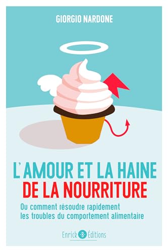 Beispielbild fr L'amour et la haine de la nourriture : Ou comment rsoudre rapidement les troubles du comportement alimentaire zum Verkauf von Ammareal