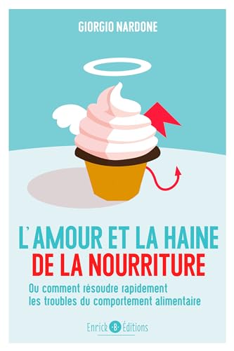 Stock image for L'amour et la haine de la nourriture : Ou comment rsoudre rapidement les troubles du comportement alimentaire for sale by Ammareal
