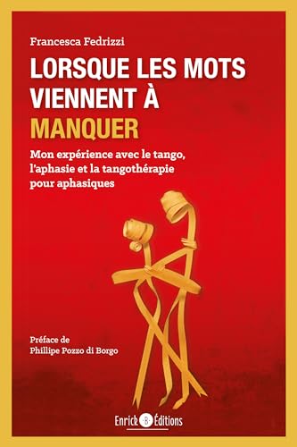 Stock image for Lorsque les mots viennent  manquer: Mon exprience avec le tango, l'aphasie et la tangothrapie pour aphasiques for sale by Ammareal