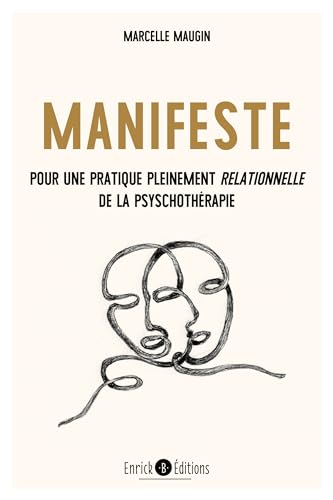 Stock image for Manifeste: Pour une pratique pleinement relationnelle de la psychothrapie for sale by Ammareal