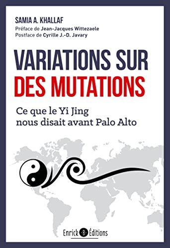 Beispielbild fr Variations Sur des Mutations - Ce Que le Yi Jing Nous Disait Avant Palo Alto zum Verkauf von medimops