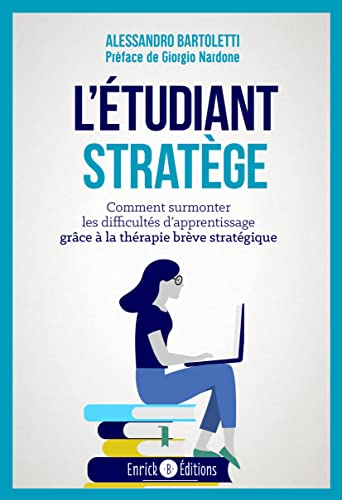 Stock image for L'tudiant stratge: Comment surmonter les difficults d'apprentissage grce  la thrapie brve stratgique for sale by Gallix