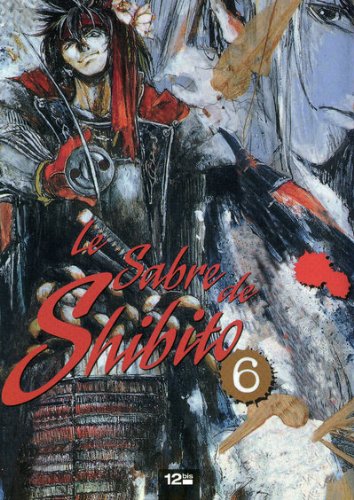 Beispielbild fr Le sabre de Shibito, Tome 6 : zum Verkauf von medimops