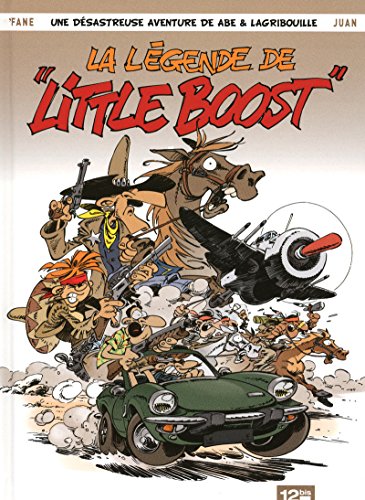 Stock image for La lgende de "Little Boost": Une dsastreuse aventure de Abe et Lagribouille for sale by Ammareal