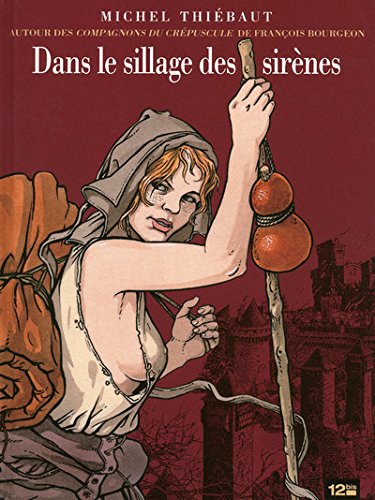 Beispielbild fr Dans le sillage des sirnes : Autour des Compagnons du crpuscule de Franois Bourgeon zum Verkauf von medimops