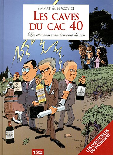 Beispielbild fr Les caves du CAC 40 : Les dix commandements du vin zum Verkauf von medimops