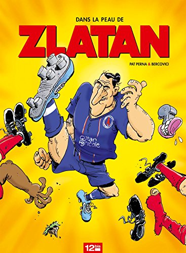 Imagen de archivo de Dans la peau de Zlatan - Tome 01 a la venta por Ammareal