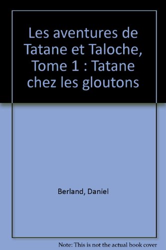 Beispielbild fr Les aventures de Tatane et Taloche, Tome 1 : Tatane chez les gloutons zum Verkauf von Ammareal