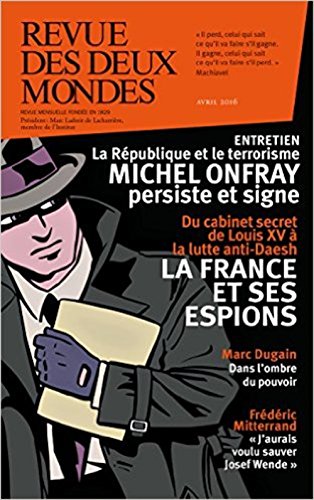 Beispielbild fr Revue des deux mondes avril 2016. La France et ses espions: Les services secrets Collectif zum Verkauf von LIVREAUTRESORSAS