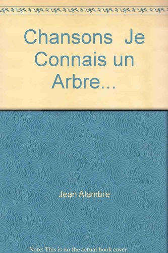 Stock image for CHANSONS JE CONNAIS UN ARBRE. (French Edition) for sale by Gallix