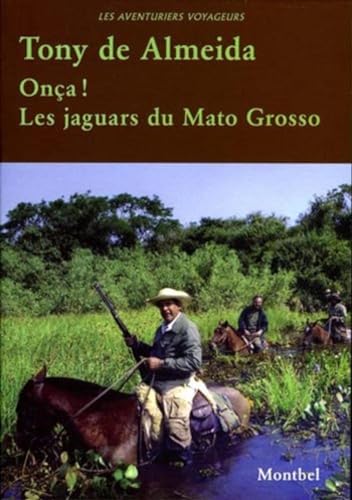 9782356530134: Ona ! Les jaguars du Mato Grosso (Les aventuriers voyageurs) (French Edition)