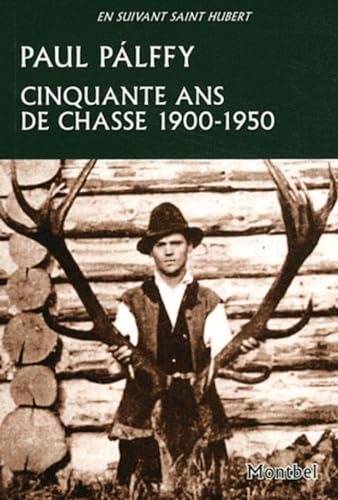 Beispielbild fr Cinquante ans de chasse 1900-1950 zum Verkauf von medimops