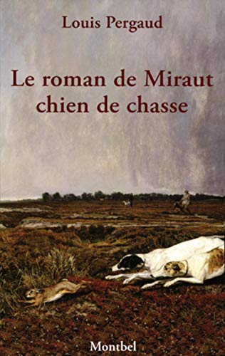 9782356530721: Le roman de Miraut, chien de chasse