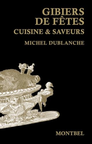Beispielbild fr Gibiers de ftes : cuisine & saveurs zum Verkauf von medimops