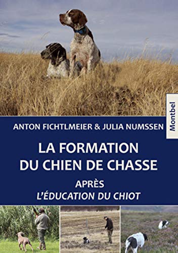 Beispielbild fr La formation du chien de chasse aprs l'ducation du chiot zum Verkauf von medimops