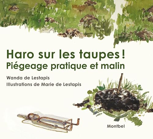 Beispielbild fr Haro sur les taupes ! Pigeage pratique et malin zum Verkauf von Chapitre.com : livres et presse ancienne