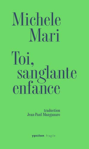 Beispielbild fr Toi, sanglante enfance [Broch] Mari, Michele et Manganaro, Jean-Paul zum Verkauf von BIBLIO-NET