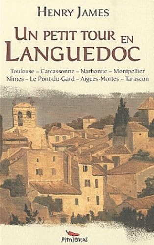 Un Petit tour en Languedoc (Aquitaine & Languedoc) (9782356600103) by James, Henry