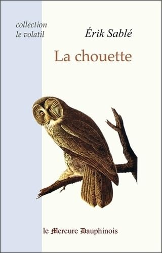 Beispielbild fr La chouette (Collection Le volatil) zum Verkauf von Ammareal