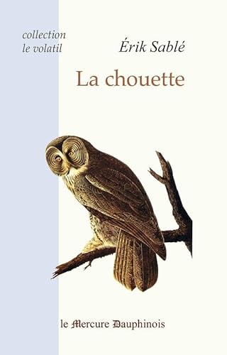 9782356620200: La chouette (Collection Le volatil)