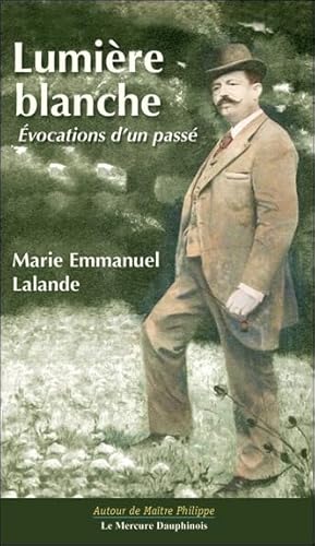 Beispielbild fr Lumire blanche : Evocations d'un pass zum Verkauf von Revaluation Books