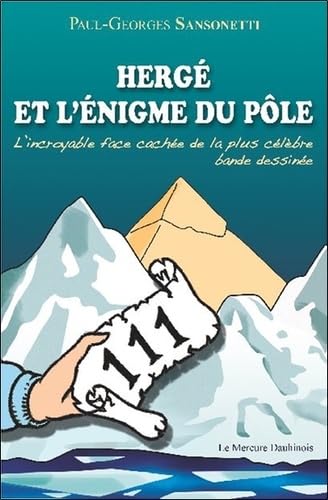 Beispielbild fr Herge et l'nigme du ple : L'incroyable face cache de la plus clbre bande dessine zum Verkauf von Revaluation Books