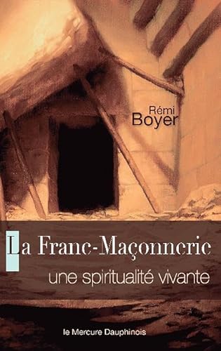 Beispielbild fr La Franc-maonnerie : Une Spiritualit Vivante zum Verkauf von RECYCLIVRE