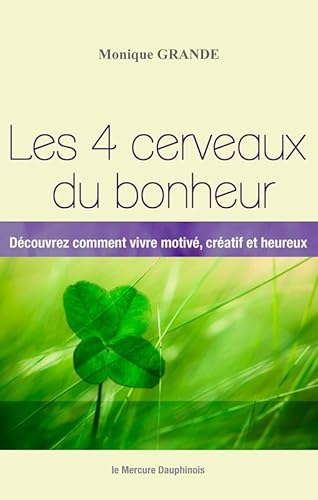 Beispielbild fr Les 4 cerveaux du bonheur : Dcouvrez comment vivre motiv, cratif et heureux zum Verkauf von Revaluation Books